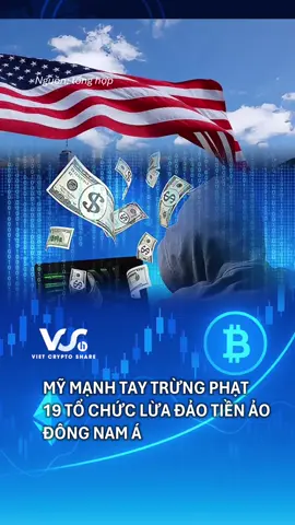 Mỹ mạnh tay trừng phạt 19 tổ chức lừa đảo tiền ảo Đông Nam Á #vcsh #cryptocurrency #news 