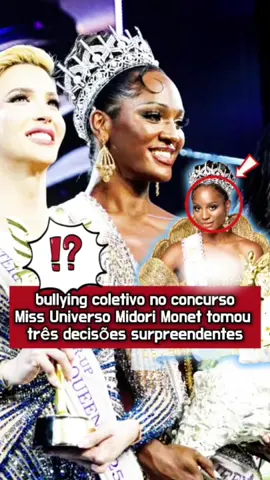 bullying coletivo no concurso Miss Universo. Midori Monet tomou três decisões surpreendentes  #fyp #foryou #tiktok 