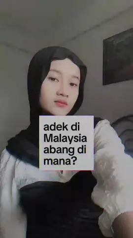 Adek di Malaysia🇲🇾, abng di mana?#fyp #4u #xybca #trndcapcut #