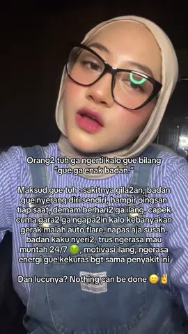 Gaada yang bakal paham bgt sama penyakit kronis sampe dia sendiri yang ngerasain. Jadi cukup ngerti aja, kita udah berjuang sekuat itu tiap hari. #autoimmunedisease  #systemiclupuserythematosus  #lupuswarrior #autoimunsle #chronicillness 