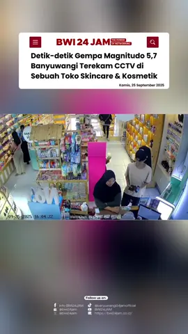 Guncangan gempa bumi magnitudo 5,7 yang terjadi pada Kamis (25/09/2025) pukul 16.04 WIB terekam kamera CCTV sebuah toko skincare dan kosmetik di Jl. Hos Cokroaminoto, Cungking, wilayah Banyuwangi Kota. Dalam rekaman terlihat pengunjung dan pegawai panik berhamburan keluar untuk menyelamatkan diri begitu merasakan getaran kuat. Sejumlah produk di rak pun ikut bergoyang akibat guncangan tersebut. Meski sempat menimbulkan kepanikan, pegawai toko menyampaikan tidak ada kerusakan maupun korban luka atau jiwa dalam kejadian ini.  🎥 @talisyacosmetic #bwi24jam #bwi24jamseptember2025