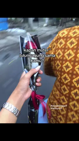 sido taga?  #withyou? #benkoyokkancane #tulungagung  #bungamawar  #fyp 