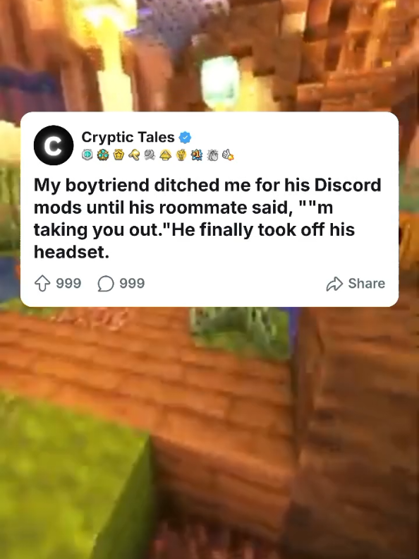My boytriend ditched me for his Discord mods until his roommate said, 