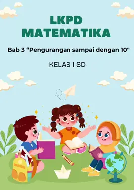 LKPD Bab 3 Pengurangan sampai dengan 10 Matematika Kelas 1 Dd #lkpdkelas1 #lkpdmatematika #lkpdpengurangan #pengurangan #kelas1sd 