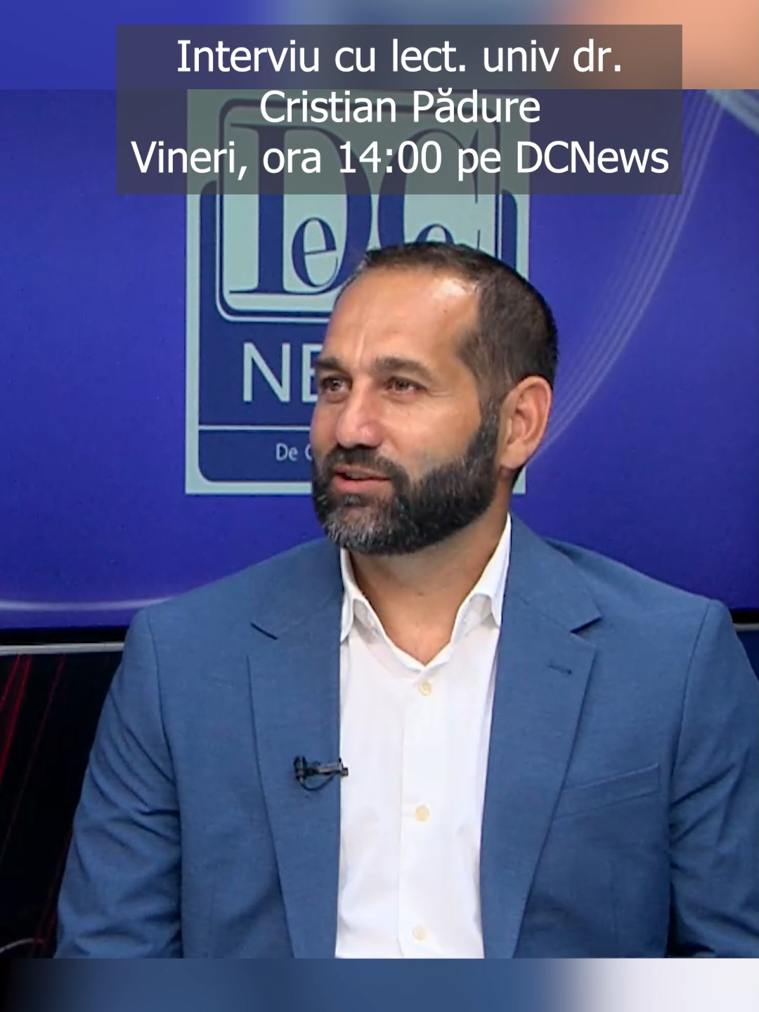 Interviu cu lect. univ. dr. Cristian Pădure, vineri, ora 14.00, pe YouTube DCNEWS