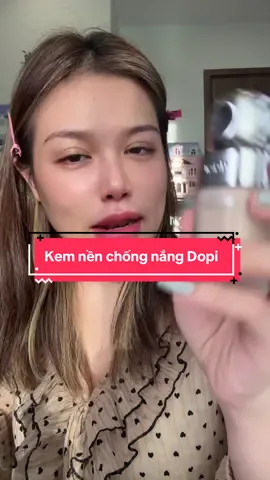 Kem nền Dopi nay có thêm mẫu mới có cả chống nắng lun #makeupcanhan #lamdep #viral #beauty #goccongai 