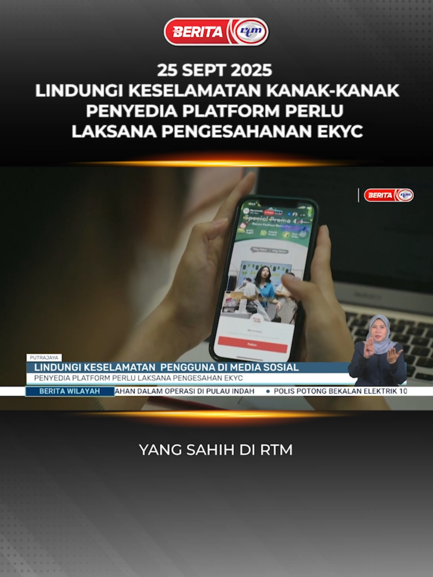 25 SEPT 2025- BERITA WILAYAH -LINDUNGI KESELAMATAN KANAK-KANAK : PENYEDIA PLATFORM PERLU LAKSANA PENGESAHANAN EKYC #RTM #BeritaRTM #MalaysiaMadani #TaatSetia #BersamaMALAYSIAKU #RancakkanMADANI #MADANIBekerja