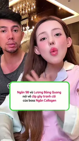 Ngân 98 và Lương Bằng Quang nói về clip gây tranh cãi của boss Ngân Collagen #drama #ngancollagen #ngan98 #luongbangquang 