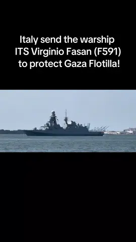 Italy send the warship ITS Virginio Fasan (F591) to protect Gaza Flotilla! #italy #warship #f591 #gaza #virginiofasan 