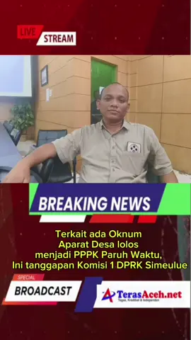 Terkait ada Oknum Aparat Desa lolos menjadi PPPK Paruh Waktu, Ini tanggapan Komisi 1 DPRK Simeulue#fyppppppppppppppppppppppp 