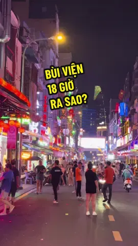 18-19g buổi tối ở phố tây Bùi Viện - Sài Gòn ra sao? #buivienphotay #buiviennight #buivienwalkingstreet #buiviensaigon 