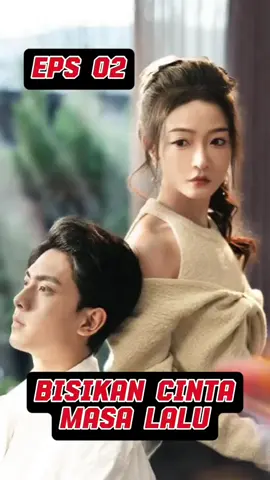 Bagian 2 | EPS 02 | Bisikan Cinta Masa Lalu | #drama #cdrama #shortfilm #shortdrama #chinesedrama 