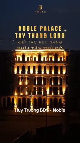 NOBLE PALACE định danh bất động sản hàng hiệu ! #noble #bấtđộngsản #vip 