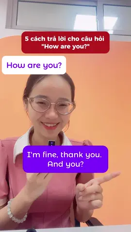 Giờ ai còn trả lời: I’m fine thank you nữa. Hãy lưu ngay những cách nói thay thế #xuhuong #hoctienganh #anhngusec #mshanguong 