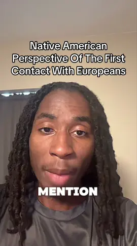 Native American Perspective Of The First Contact With Europeans #tiktok #fyp 
