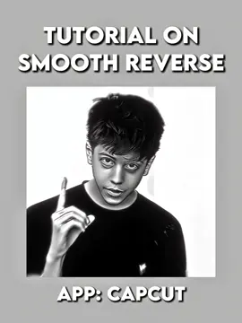 Smooth reverse tutorial in#CapCut #edittutorial #capcuttutorial #areyouaneditor #capcutpioneer 