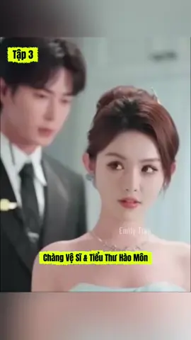 Tập 3 - Chàng vệ sỹ và tiểu thư hào môn #phimhay #reviewphim #banhangtiktokshop #thoitrangtix #thoitrangnu 