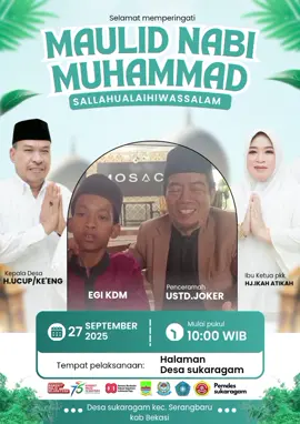 📢📢 Hallo warga Desa Sukaragam … 🔥🎉 yuk jangan lupa hadir besok di acara peringatan maulid Nabi Muhammad SAW. Ditunggu Kehadiran nya😉🙏  📆 Sabtu, 27 September 2025  📍 Halaman Kantor Desa Sukaragam SUKARAGAM TAMPIL ♥️♥️  @karangtarunasukaragam  @kecamatan_serangbaru  @bekasi_kab  @pemkabbekasi  @ADE KUSWARA KUNANG  @ust joker  @BANG CAN,A  @patriotdesa_bekasi  @sekdajabar  #dedimulyadiofficial  #kecamatanserangbarumakinberani #kabupatenbekasibangkitmajusejahtera  #ustjokeroficial #egikdm