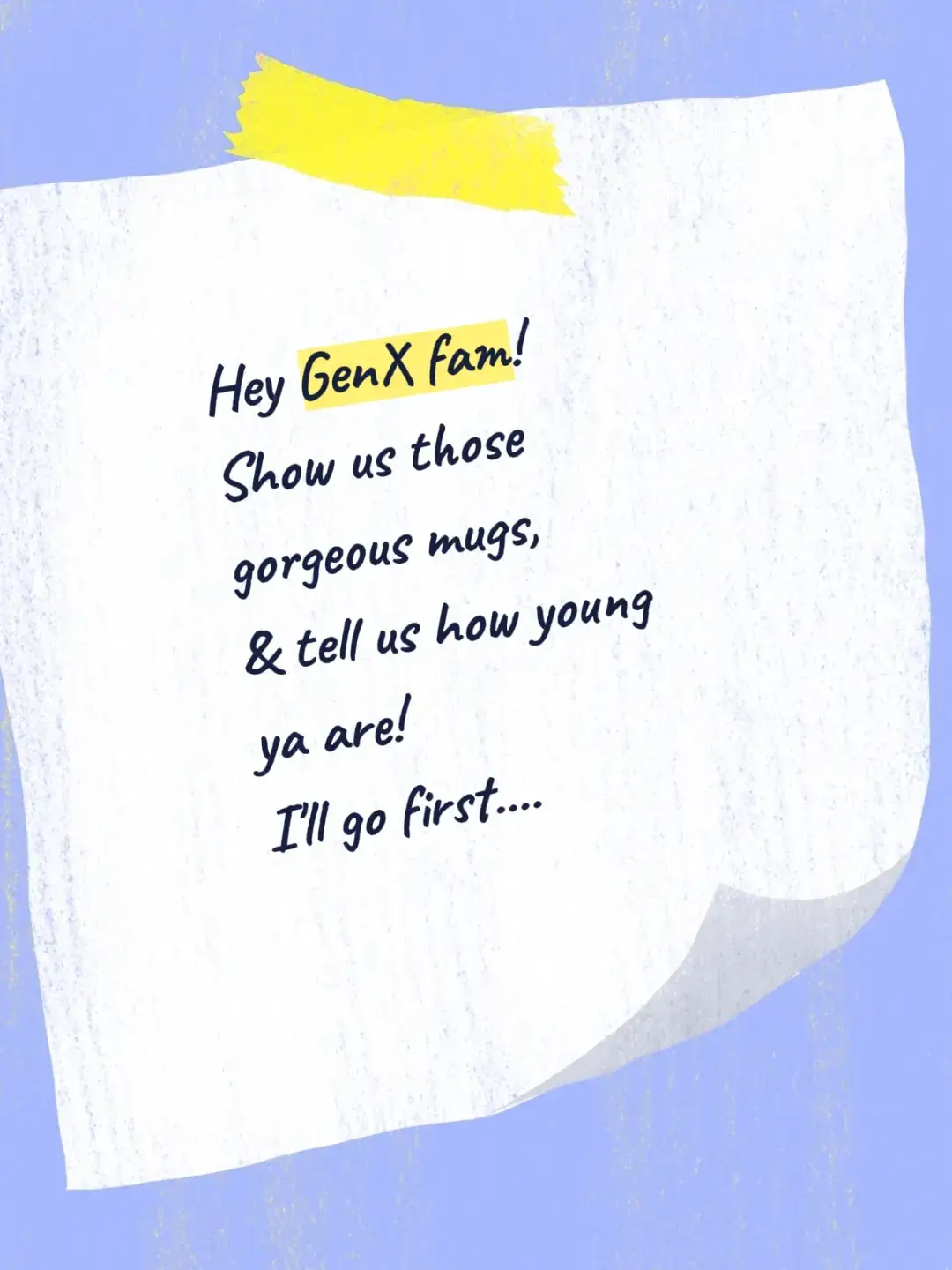 GenX-ers, show off those gorgeous faces! Be sure to tell us how old ya are, or your birth yr! 😉✌️ #genx #genxcrew #foryoupage #fyp  #fypシ 