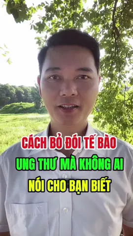 Cách bỏ đói tế bào ung thư#suhuong #suhuongtiktok #suckhoe #suckhoechomoinguoi #suckhoe247 