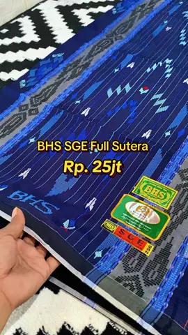 Harga BHS SGE Full Sutera ditahun 2025 🤩 #bhs #sarungbhs #fyp #limitededition #fyppppppppppppppppppppppp 