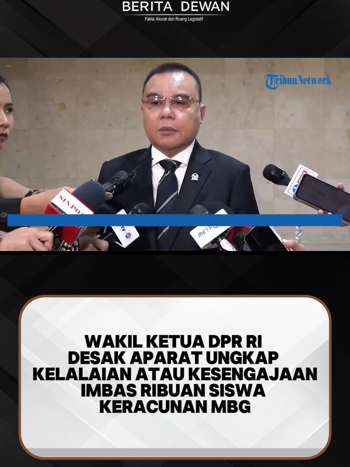 Wakil ketua DPR RI desak aparat ungkap kelalaian atau kesengajaan imbas ribuan siswa keracunan MBG. #berita #beritatiktok #beritaviral #fyp