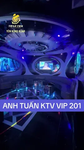 VIP 201 ANH TUẤN KTV LOAD 99,99% ❤️❤️❤️❤️❤️❤️✅✅✅✅✅✅#ktv #karaoke #bar 