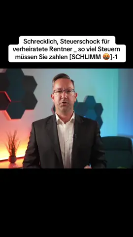 Schrecklich, Steuerschock für verheiratete Rentner _ so viel Steuern müssen Sie zahlen [SCHLIMM 🤬]-1 #rentner 