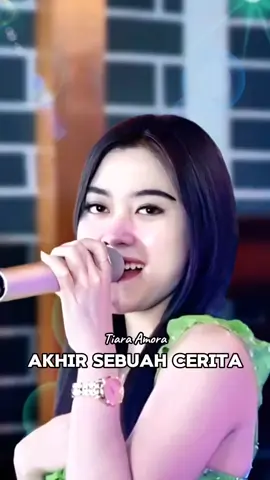 akhir sebuah cerita - Tiara Amora  #laguviral #fypシ #fyp #fypシ゚viral #dangdut 