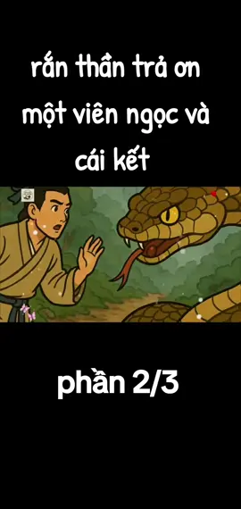 rắn thần trả ơn ân nhân một viên ngọc và cái kết 