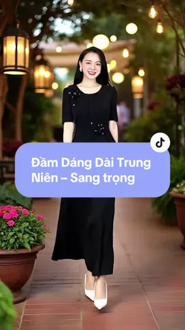 Đầm Dáng Dài Trung Niên – Sang trọng, che khuyết điểm, đi tiệc tự tin #damtrungnien #damdutiec#damdsangtrong #thoitrangnu #quachome