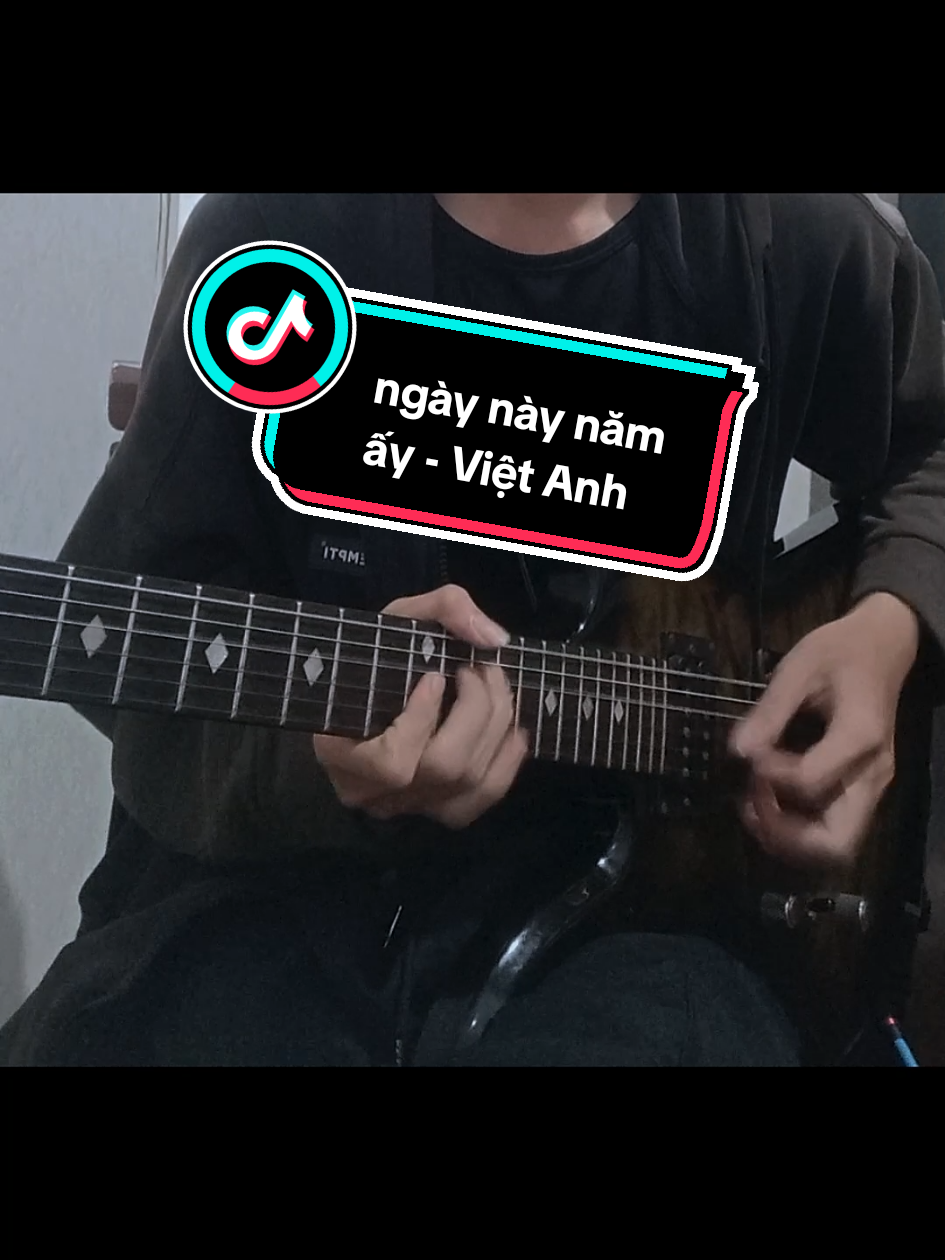 em đã xa anh mất rồi người ơi.... Ngày này năm ấy - Việt Anh guitar cover #fyp #music #xuhuong #viral #guitar #guitarcover #guitartok 