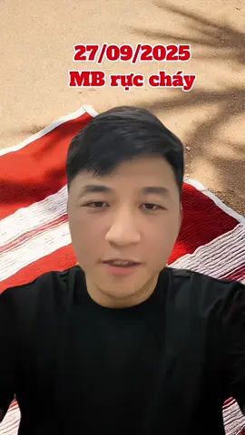 27/09/2025 MB rực cháy#tuantoctruong 