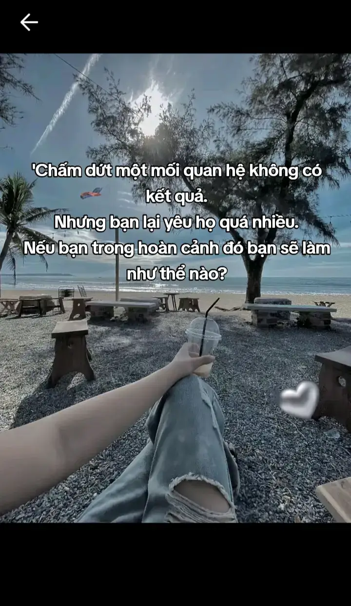 'Chấm dứt một mối quan hệ không có kết quả. Nhưng bạn lại yêu họ quá nhiều. Nếu bạn trong hoàn cảnh đó bạn sẽ làm như thể nào?#1995🏳‍🌈 