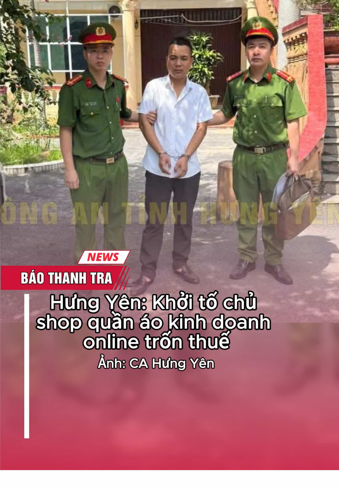 Hưng Yên: Khởi tố chủ shop quần áo kinh doanh online trốn thuế #baothanhtra  #hungyen  #quanao  #congan  #online 