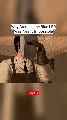 Why Creating the Blue LED Was Nearly Impossible (1) part 3