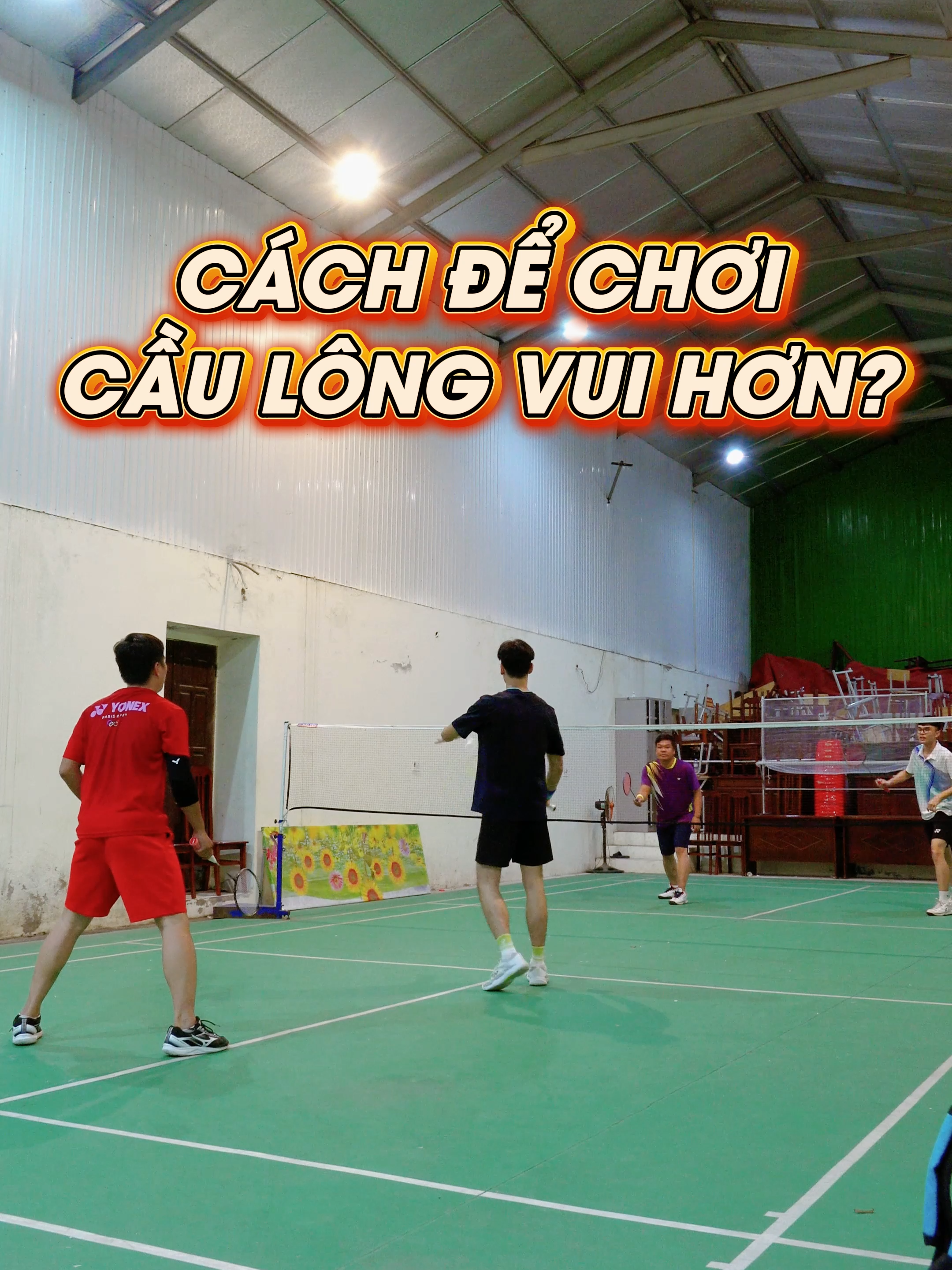 CÁCH ĐỂ CHƠI CẦU LÔNG VUI HƠN 