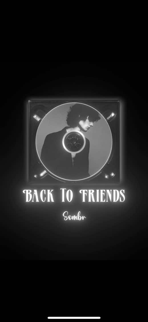 Back To Friends - Sombr #foryouuu #fyp #foryoupagee #songlyrics #sombr 