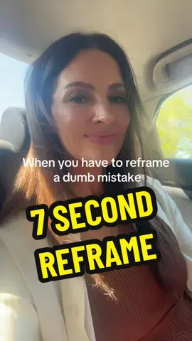 Woof! Stop kicking yourself after a dumb mistake and find a mantra to reframe 😅 #7secondreframe #reframe #themagicbabe 