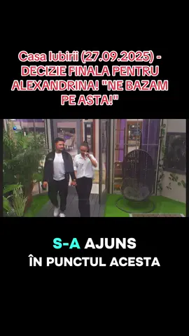Casa Iubirii (27.09.2025) - DECIZIE FINALA PENTRU ALEXANDRINA! 
