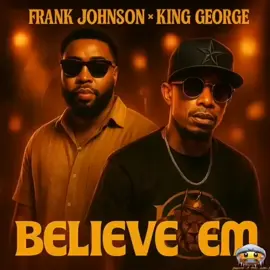 King George & Frank Johnson- Believe Em #fyp #viralvideo #kinggeorge #believe #peaceoverdrama 
