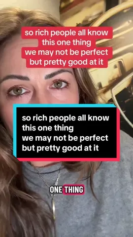 So rich people all know  this one thing we may not be perfect but pretty good at it#manifesting 