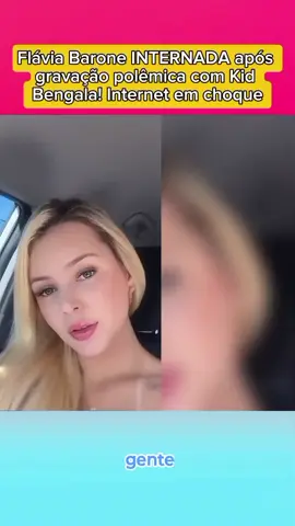 Flávia Barone INTERNADA após gravação polêmica com Kid Bengala! Internet em choque