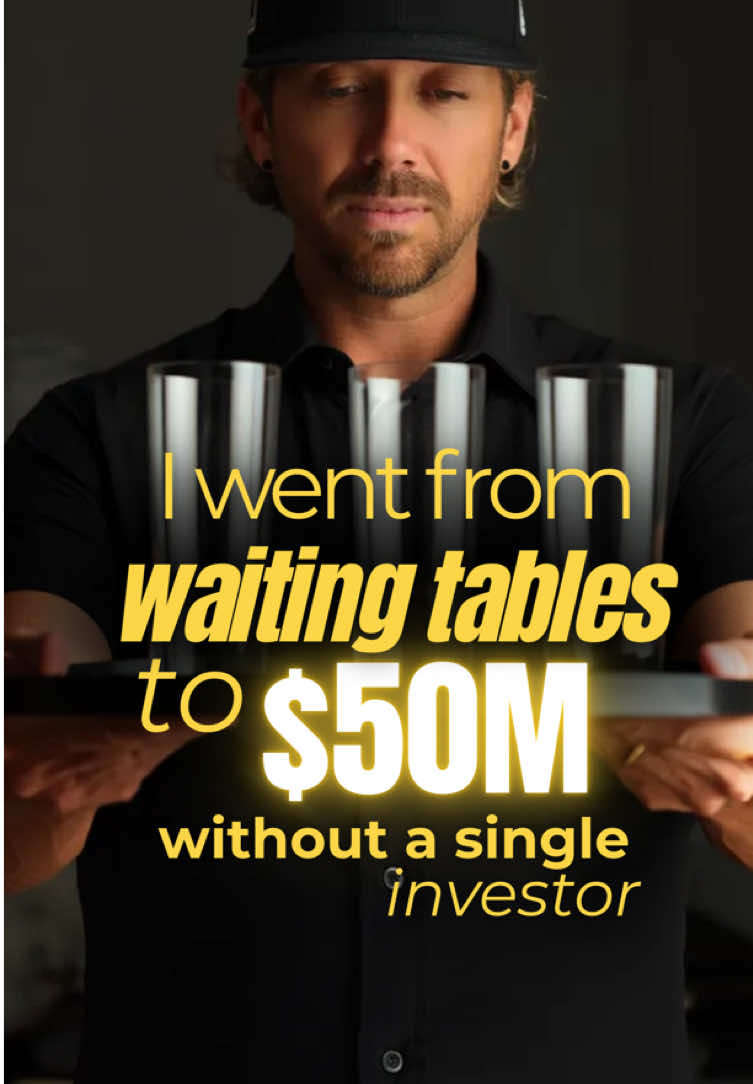 How I went from waiting tables to $50M… but not the way you think.