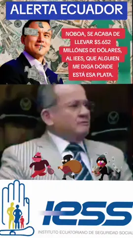 NOBOA, SE ACABA DE  LLEVAR $5.652  MILLÓNES DE DÓLARES,  AL IEES, QUE ALGUIEN  ME DIGA DÓNDE  ESTÁ ESA PLATA. #ecuador #iess #dondeestalaplata #urgenteecuador #sos @PARO NACIONAL @ECUADOR🇪🇨 NOTICIAS 