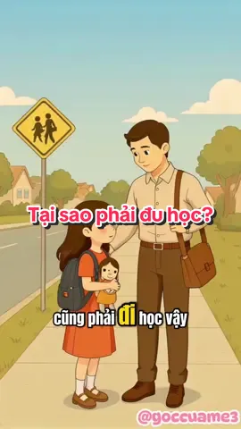 Tại sao phải đi học hả ba. #goccuame3 #nuoidaycon #bovacongai #daycondungcach #cungconlonmoingay 