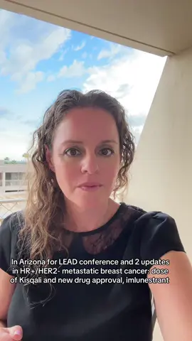 In Arizona for LEAD conference and 2 updates in HR+/HER2- MBC: dose of Kisqali and new drug approval, imlunestrant - more to come on these studies! 