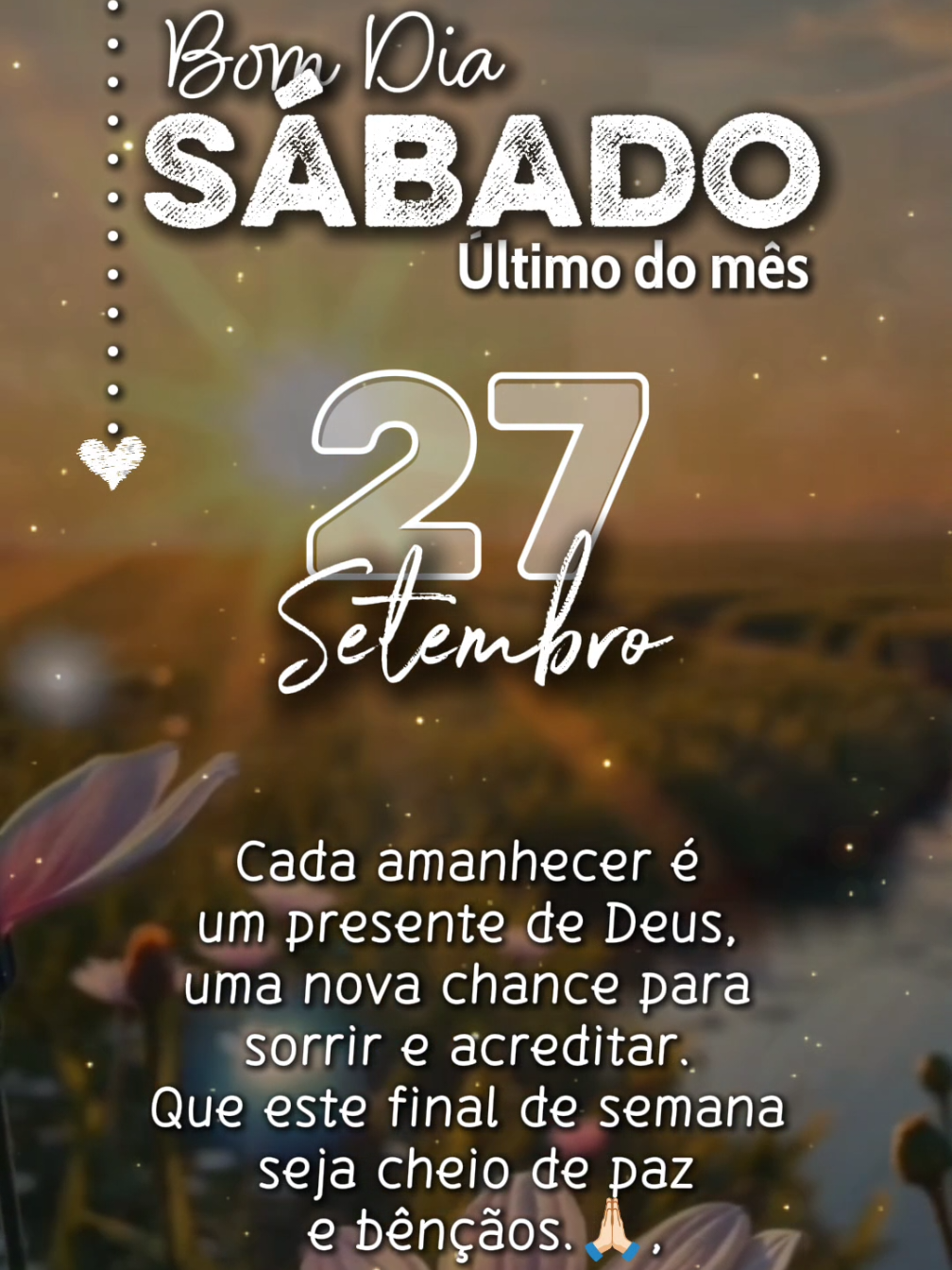 Bom dia Sábado 27 de Setembro. SIGA, CURTA, COMPARTILHE ✨  Que Deus abençoe nosso dia 🙏🏻 #bomdia #deus_no_controle #frasesmotivadoras #reflexao #reflexaododia #gratidao #deus #fé #mensagem #statuswhatsapp #sabado #27desetembro  #CapCut 