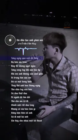 Đã đến lúc anh phải nói…#nhachaymoingay❤️ #lyrics #nhactamtrang #xuhuongtiktok #tiktokgiaitri 