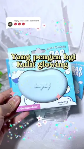 Replying to @acaaa yang pengen bgt kulit glowing #brightyindonesia #sabunviral #sabunpencerah #pencerahkulit #kulitcerah 